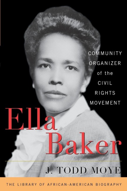 Ella Baker: Community Organizer of the Civil Rights Movement