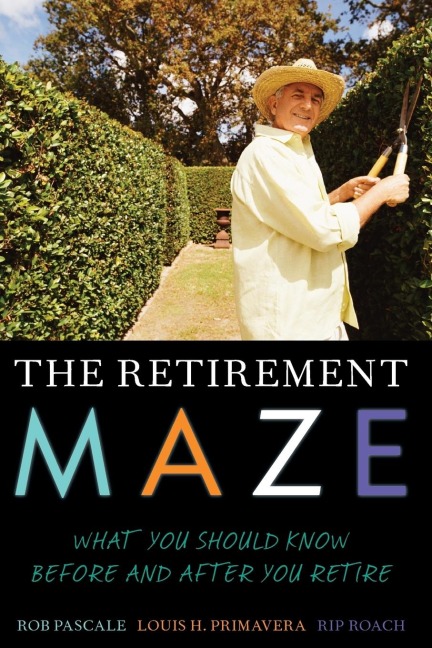 Retirement Maze: What You Should Know Before and After You Retire