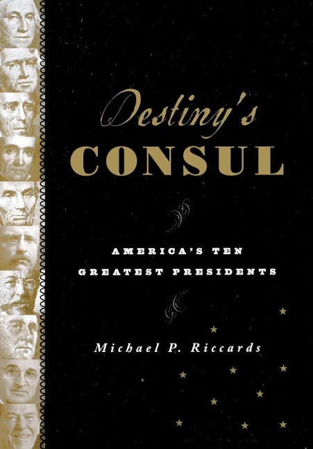 Destinys Consul: Americas Greatest Presidents