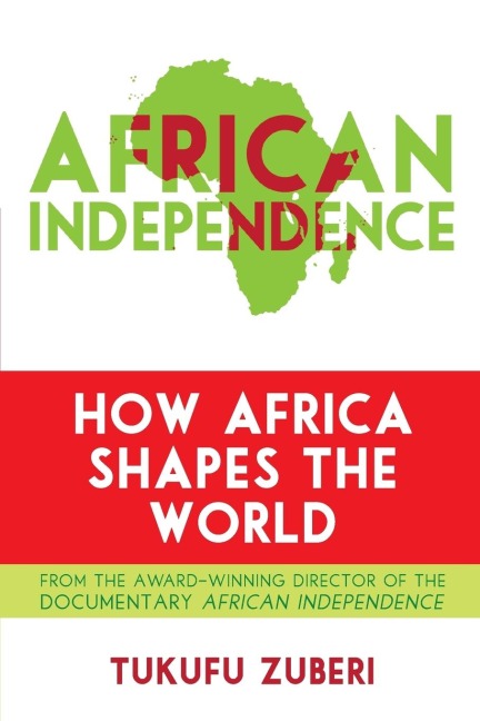 African Independence: How Africa Shapes the World