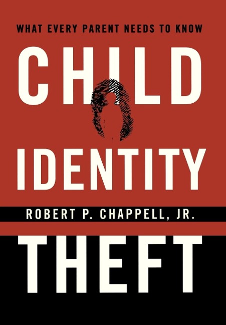 Child Identity Theft: What Every Parent Needs to Know