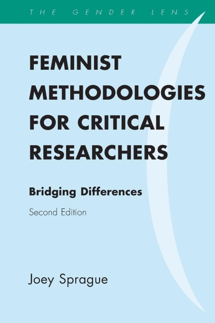 Feminist Methodologies for Critical Researchers: Bridging Differences