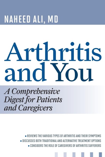 Arthritis and You: A Comprehensive Digest for Patients and Caregivers