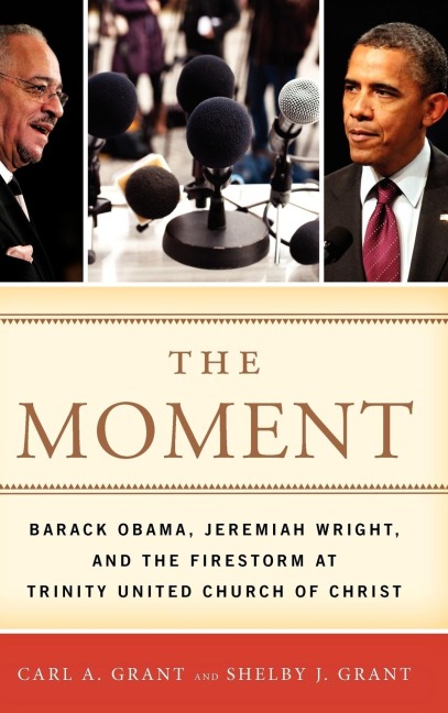 Moment: Barack Obama, Jeremiah Wright, and the Firestorm at Trinity United Church of Christ