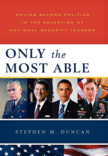 Only the Most Able: Moving Beyond Politics in the Selection of National Security Leaders