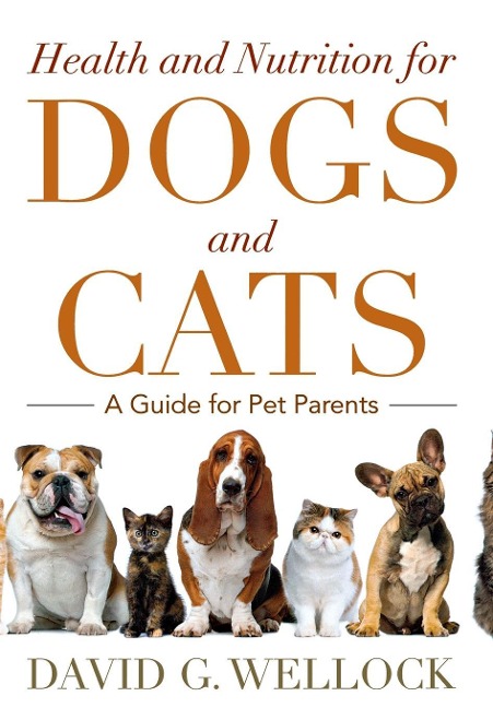 Health and Nutrition for Dogs and Cats: A Guide for Pet Parents