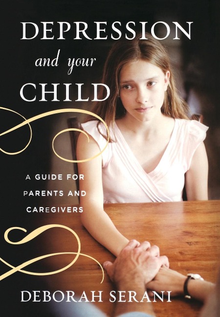 Depression and Your Child: A Guide for Parents and Caregivers