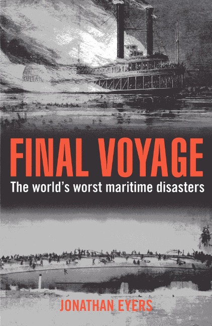 Final Voyage: The Worlds Worst Maritime Disasters