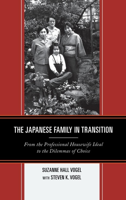 Japanese Family in Transition: From the Professional Housewife Ideal to the Dilemmas of Choice