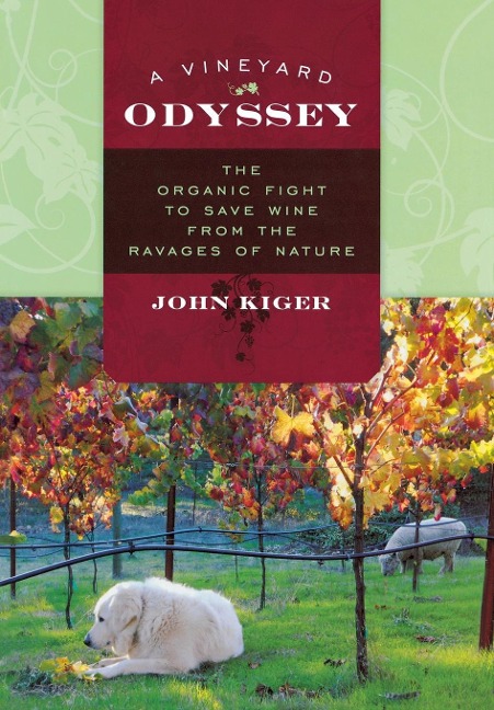 A Vineyard Odyssey: The Organic Fight to Save Wine from the Ravages of Nature