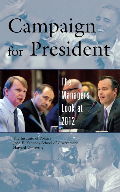 Campaign for President: The Managers Look at 2012