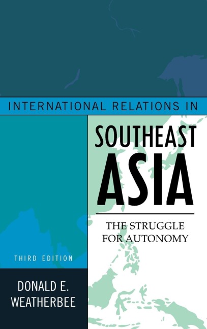 International Relations in Southeast Asia: The Struggle for Autonomy