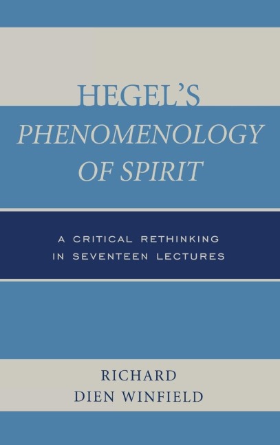 Hegels Phenomenology of Spirit: A Critical Rethinking in Seventeen Lectures
