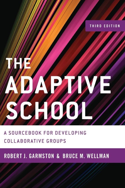 Adaptive School: A Sourcebook for Developing Collaborative Groups