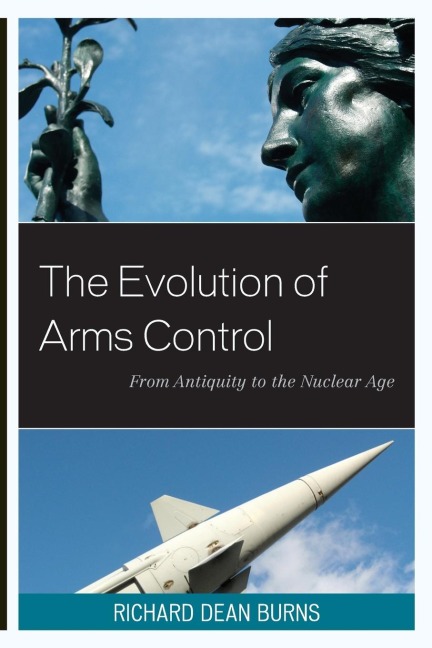 Evolution of Arms Control: From Antiquity to the Nuclear Age