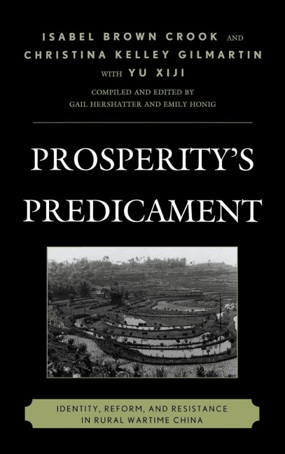Prosperitys Predicament: Identity, Reform, and Resistance in Rural Wartime China