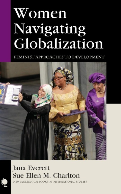 Women Navigating Globalization: Feminist Approaches to Development