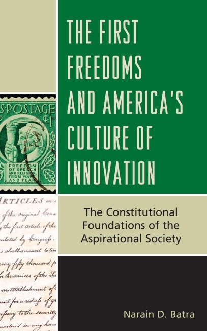 First Freedoms and Americas Culture of Innovation: The Constitutional Foundations of the Aspirational Society