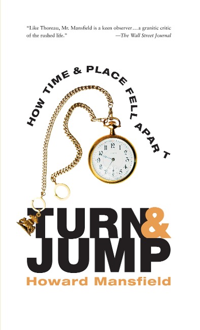 Turn and Jump: How Time & Place Fell Apart