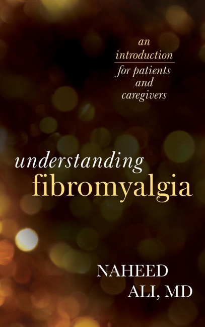 Understanding Fibromyalgia: An Introduction for Patients and Caregivers