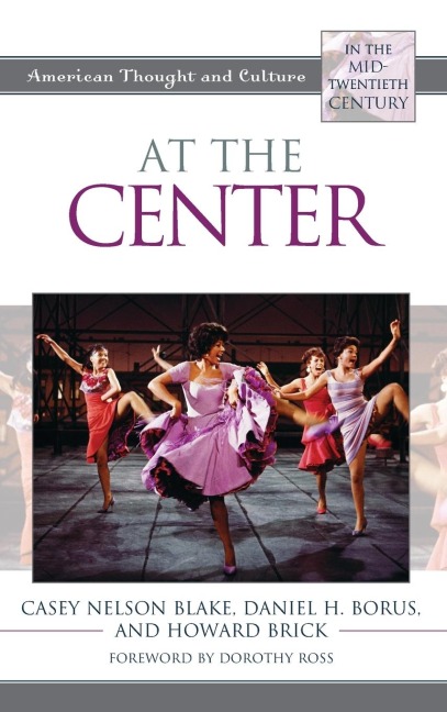 At the Center: American Thought and Culture in the Mid-Twentieth Century