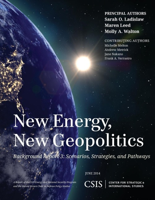 New Energy, New Geopolitics: Background Report 3: Scenarios, Strategies, and Pathways