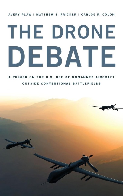 Drone Debate: A Primer on the U.S. Use of Unmanned Aircraft Outside Conventional Battlefields