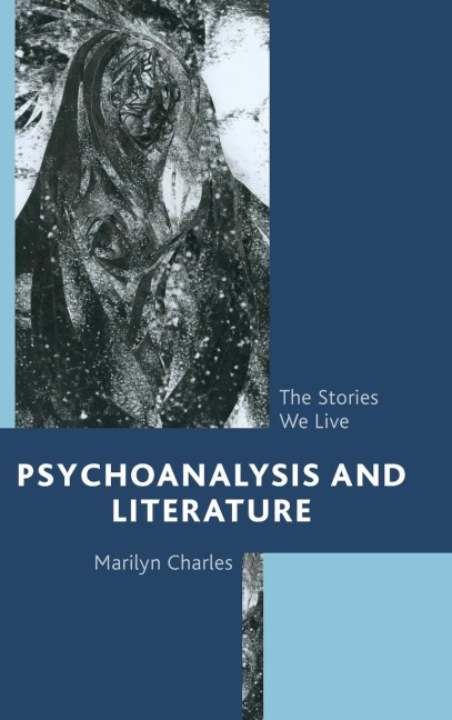 Psychoanalysis and Literature: The Stories We Live