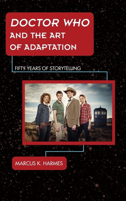 Doctor Who and the Art of Adaptation: Fifty Years of Storytelling
