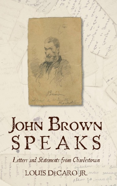 John Brown Speaks: Letters and Statements from Charlestown