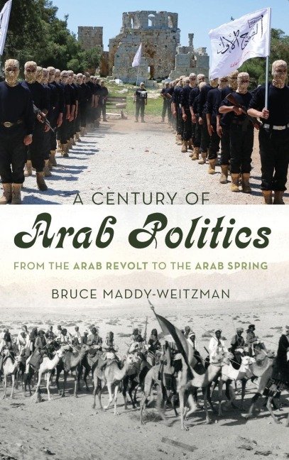 Century of Arab Politics: From the Arab Revolt to the Arab Spring