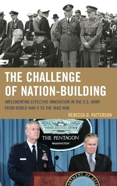 Challenge of Nation-Building: Implementing Effective Innovation in the U.S. Army from World War II to the Iraq War