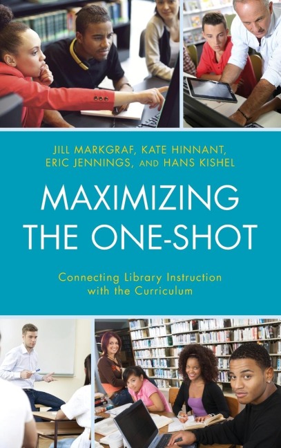 Maximizing the One-Shot: Connecting Library Instruction with the Curriculum