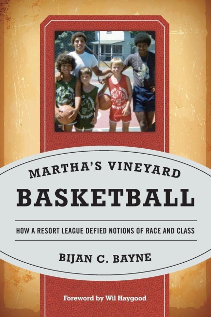 Marthas Vineyard Basketball: How a Resort League Defied Notions of Race and Class
