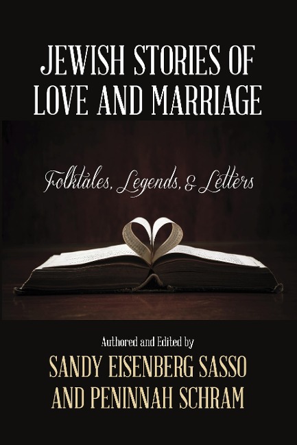 Jewish Stories of Love and Marriage: Folktales, Legends, and Letters