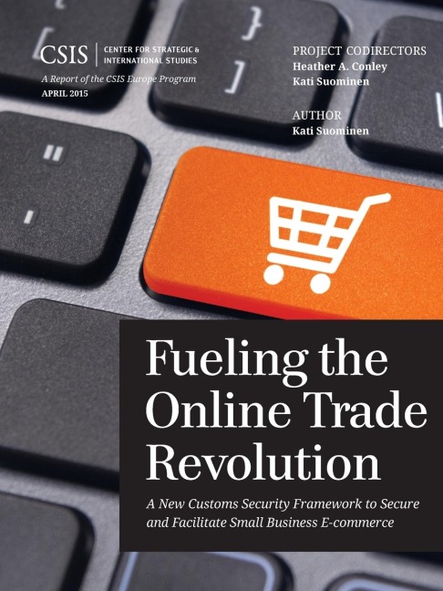 Fueling the Online Trade Revolution: A New Customs Security Framework to Secure and Facilitate Small Business E-Commerce