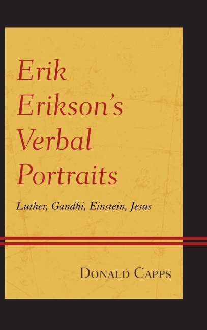 Erik Eriksons Verbal Portraits: Luther, Gandhi, Einstein, Jesus