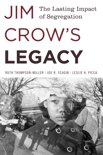 Jim Crows Legacy: The Lasting Impact of Segregation