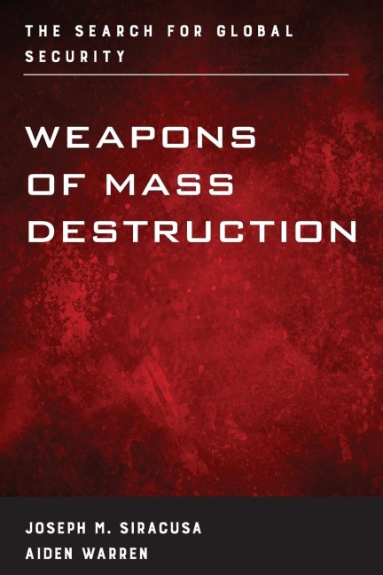 Weapons of Mass Destruction: The Search for Global Security