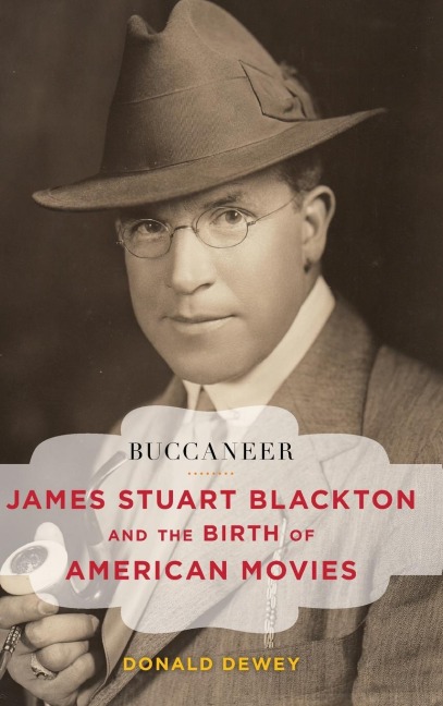 Buccaneer: James Stuart Blackton and the Birth of American Movies