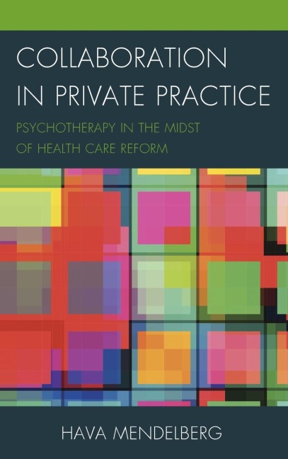 Collaboration in Private Practice: Psychotherapy in the Midst of Health Care Reform
