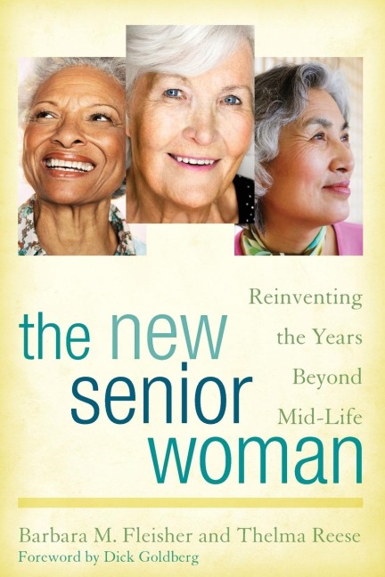 New Senior Woman: Reinventing the Years Beyond Mid-Life
