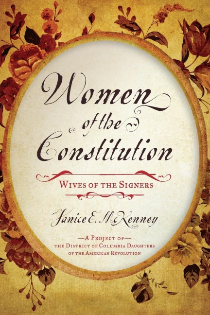 Women of the Constitution: Wives of the Signers