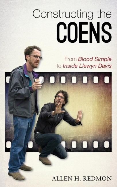 Constructing the Coens: From Blood Simple to Inside Llewyn Davis