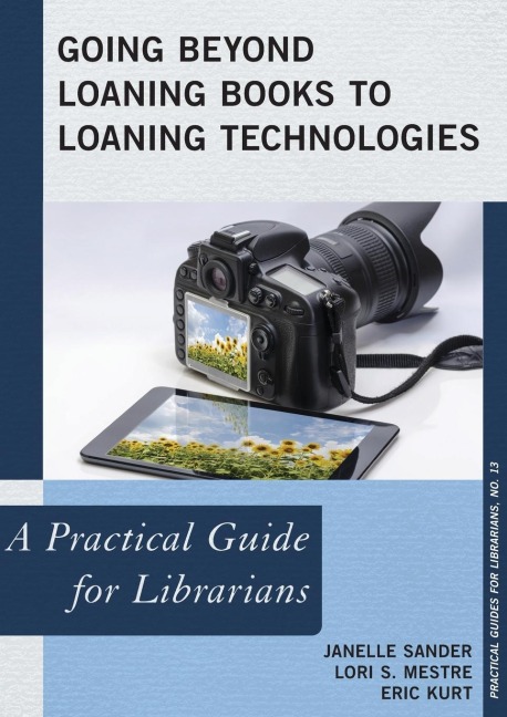 Going Beyond Loaning Books to Loaning Technologies: A Practical Guide for Librarians