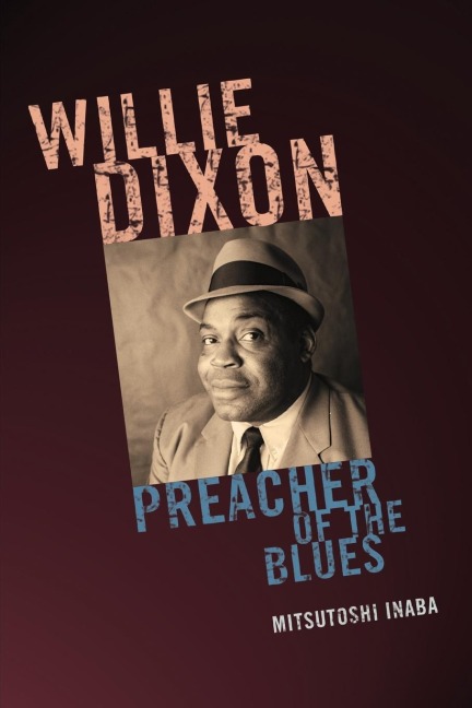 Willie Dixon: Preacher of the Blues