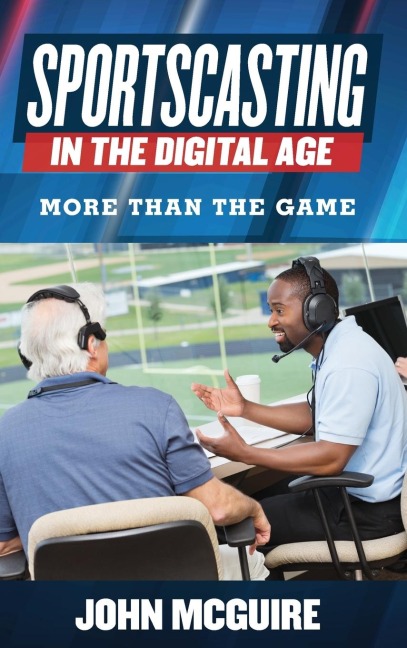 Sportscasting in the Digital Age: More than the Game