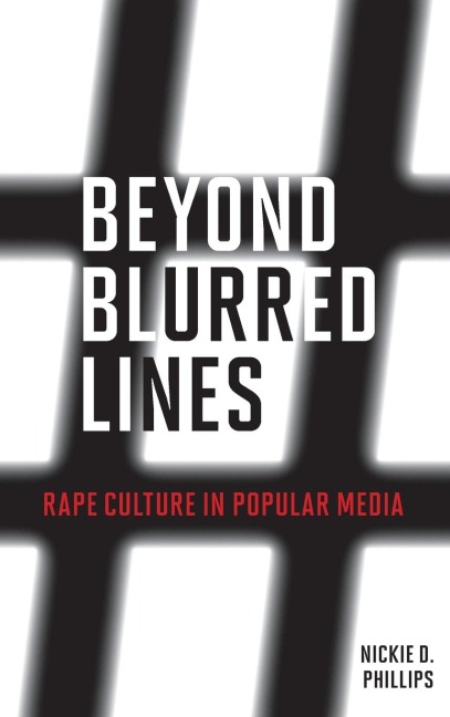 Beyond Blurred Lines: Rape Culture in Popular Media