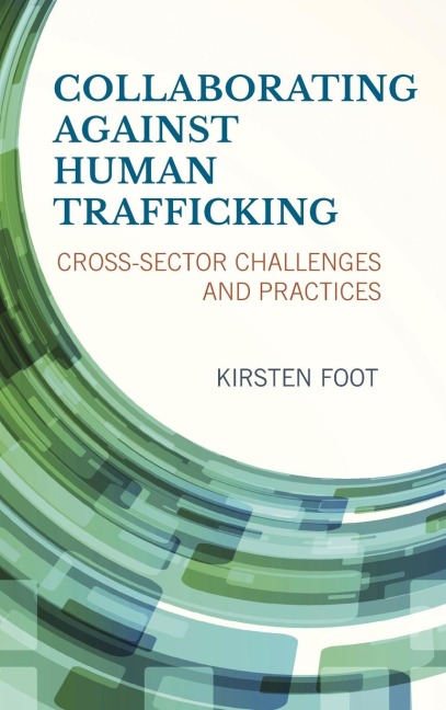 Collaborating against Human Trafficking: Cross-Sector Challenges and Practices