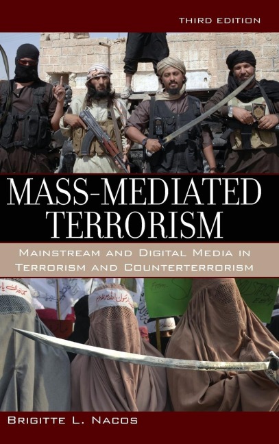 Mass-Mediated Terrorism: Mainstream and Digital Media in Terrorism and Counterterrorism